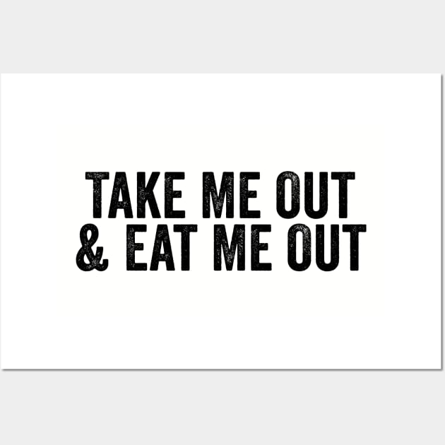 Take Me Out & Eat Me Out Black Wall Art by GuuuExperience